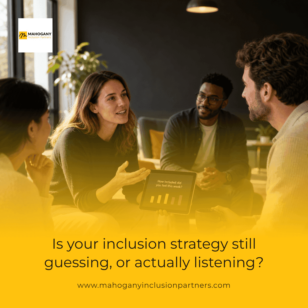 Is your inclusion strategy still guessing, or actually listening?